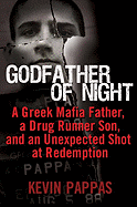 Godfather of Night: A Greek Mafia Father, a Drug Runner Son, and an Unexpected Shot at Redemption