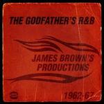 Godfather's R&B: James Brown's Productions 1962-1967