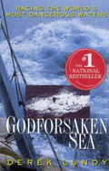 Godforsaken Sea: Racing the World's Most Dangerous Waters - Lundy, Derek