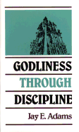Godliness Through Discipline