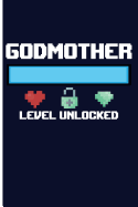 Godmother Level Unlocked: Godmother Journal Godmother Gifts from Godchild - Blank Lined Journal Notebook Planner