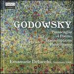 Godowsky: Passacaglia; 4 Poems; Transcriptions; Paraphrases
