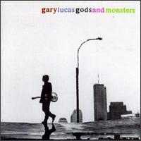 Gods and Monsters - Gary Lucas