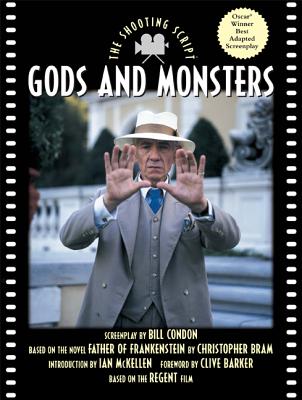 Gods and Monsters - Condon, Bill, and Barker, Clive, and McKellen, Ian, Sir