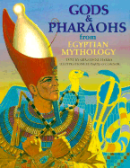 Gods and Pharaohs from Egyptian Mythology - Harris, Geraldine