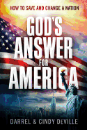 God's Answer for America: How to Save and Change a Nation