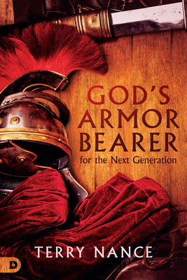 God's Armor Bearer for the Next Generation - Nance, Terry