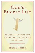 God's Bucket List: Heaven's Surefire Way to Happiness in This Life and Beyond