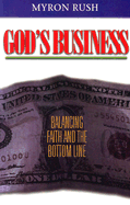 God's Business: Balancing Faith and the Bottom Line - Rush, Myron, Professor