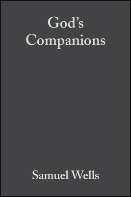 God's Companions: Reimagining Christian Ethics - Wells, Samuel
