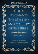 God's Covenants: The Mystery and Marrow of the Bible Volume 2