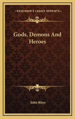 Gods, Demons and Heroes - Rhys, John