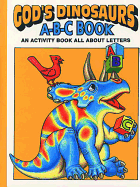 God's Dinosaurs A-B-C Book