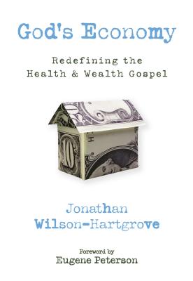 God's Economy: Redefining the Health & Wealth Gospel - Wilson-Hartgrove, Jonathan