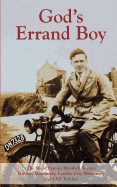 God's Errand Boy: The Memoirs of Stanley Marshall Turner, Cliff Trekker, Railway Missionary and City Missionary