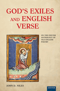 God's Exiles and English Verse: On The Exeter Anthology of Old English Poetry