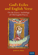 God's Exiles and English Verse: On The Exeter Anthology of Old English Poetry