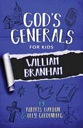 God's Generals for Kids - Volume 10: William Branham