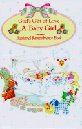 God's Gift of Love - A Baby Girl - Regina Press Malhame & Company