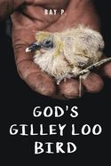 God's Gilley Loo Bird