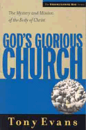 God's Glorious Church: The Mystery and Mission of the Body of Christ