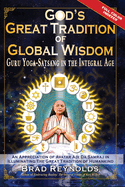 God's Great Tradition of Global Wisdom: Guru Yoga-Satsang in the Integral Age