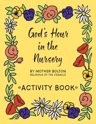 God's Hour in the Nursery: Activity Book - Bolton, Mother Margaret