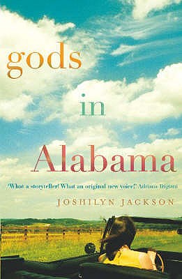 Gods In Alabama: 'Dark, moving and very addictive' (Heat) - Jackson, Joshilyn