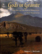 Gods in Granite: The Art of the White Mountains of New Hampshire