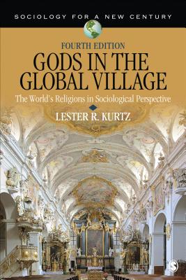 Gods in the Global Village: The Worlds Religions in Sociological Perspective - Kurtz, Lester R. (Ray)