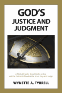 God's Justice and Judgment: A Biblical Insight about God's Justice and the Protocol of God as the Great King and Judge.