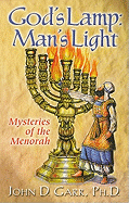 God's Lamp, Man's Lamp: Mysteries of the Menorah - Garr, John D