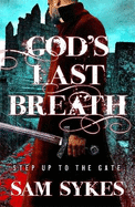 God's Last Breath: Bring Down Heaven Book 3
