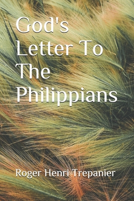 God's Letter To The Philippians - Trepanier, Roger Henri