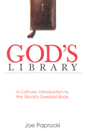 God's Library: A Catholic Introduction to the World's Greatest Book