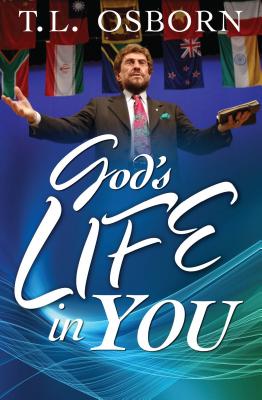 God's Life in You - Osborn, T L