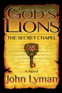 God's Lions - The Secret Chapel: The Secret Chapel