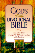 God's Little Devotional Bible: The Entire Bible Arranged in 365 Daily Readings with Devotions