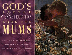 God's Little Instruction Book for Mums