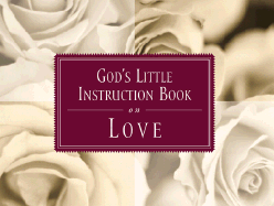 God's Little Instruction Book on Love - Honor Books