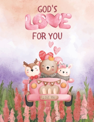 God's Love For You: Cute, Valentine's Day Themed, Christian, Children's Book - Bonfils, Kaylin Renee, and Press, Dancing Leaf