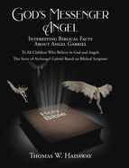 God's Messenger Angel: Interesting Biblical Facts About Angel Gabriel