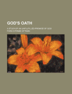 God's Oath: A Study, of an Unfulfilled Promise of God