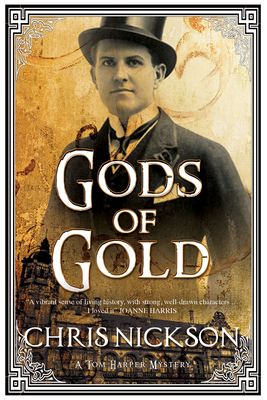 Gods of Gold: A New Police Procedural Series Set in Late Nineteenth Century Leeds - Nickson, Chris