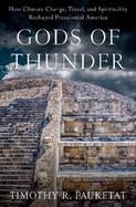 Gods of Thunder: How Climate Change, Travel, and Spirituality Reshaped Precolonial America