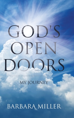 God's Open Doors: My Journey - Miller, Barbara