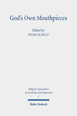 God's Own Mouthpieces: Prophecy and Reason in Judaism, Christianity and Islam - Schulz, Heiko (Editor)