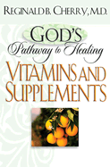 God's Pathway to Healing: Vitamins and Supplements
