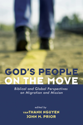 God's People on the Move - Nguyen, Vanthanh (Editor), and Prior, John M (Editor)