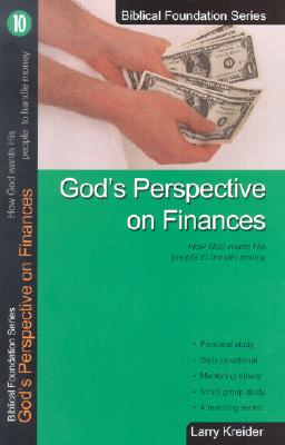 God's Perspective on Finances: How God Wants His People to Handle Money - Kreider, Larry